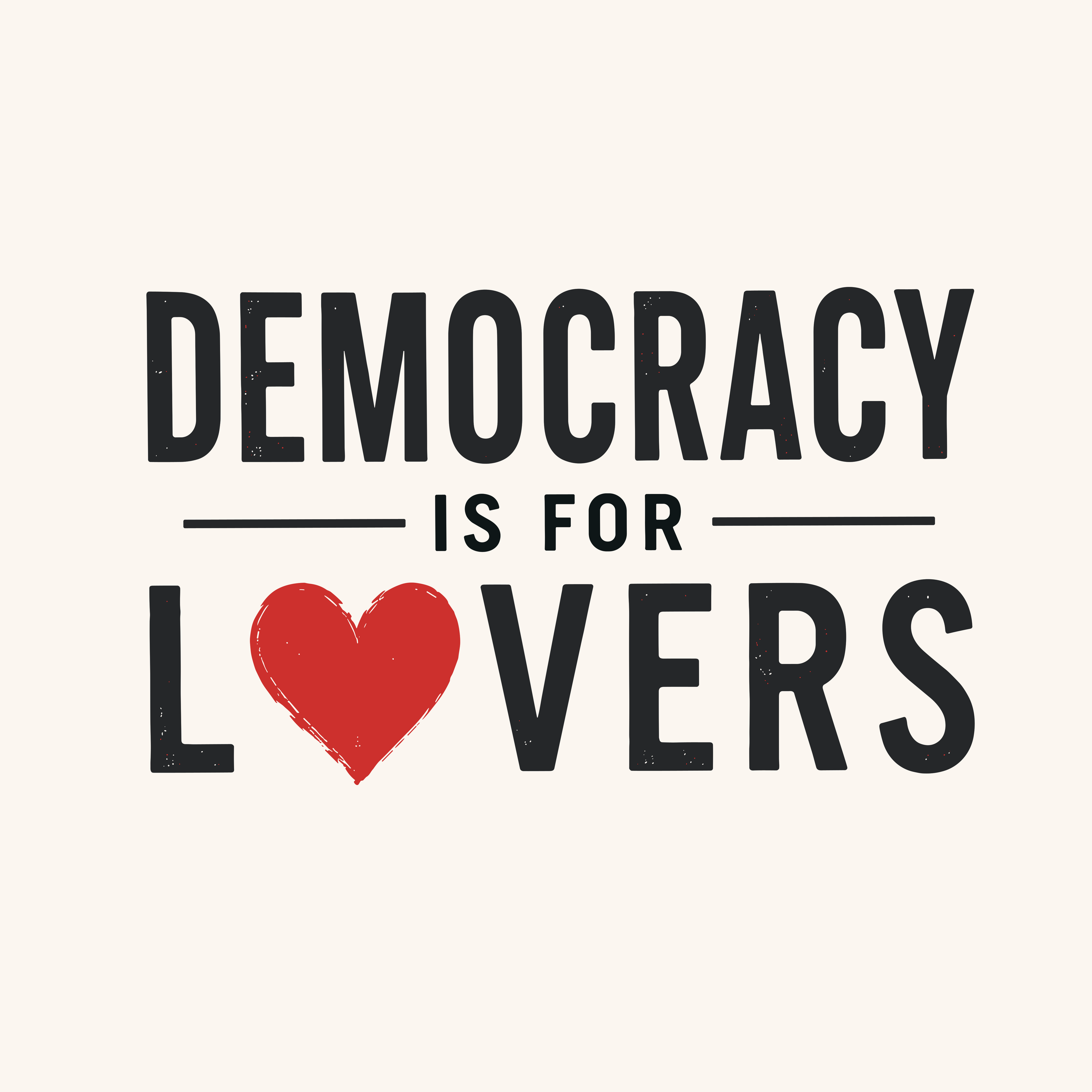 Democracy is for Lovers
