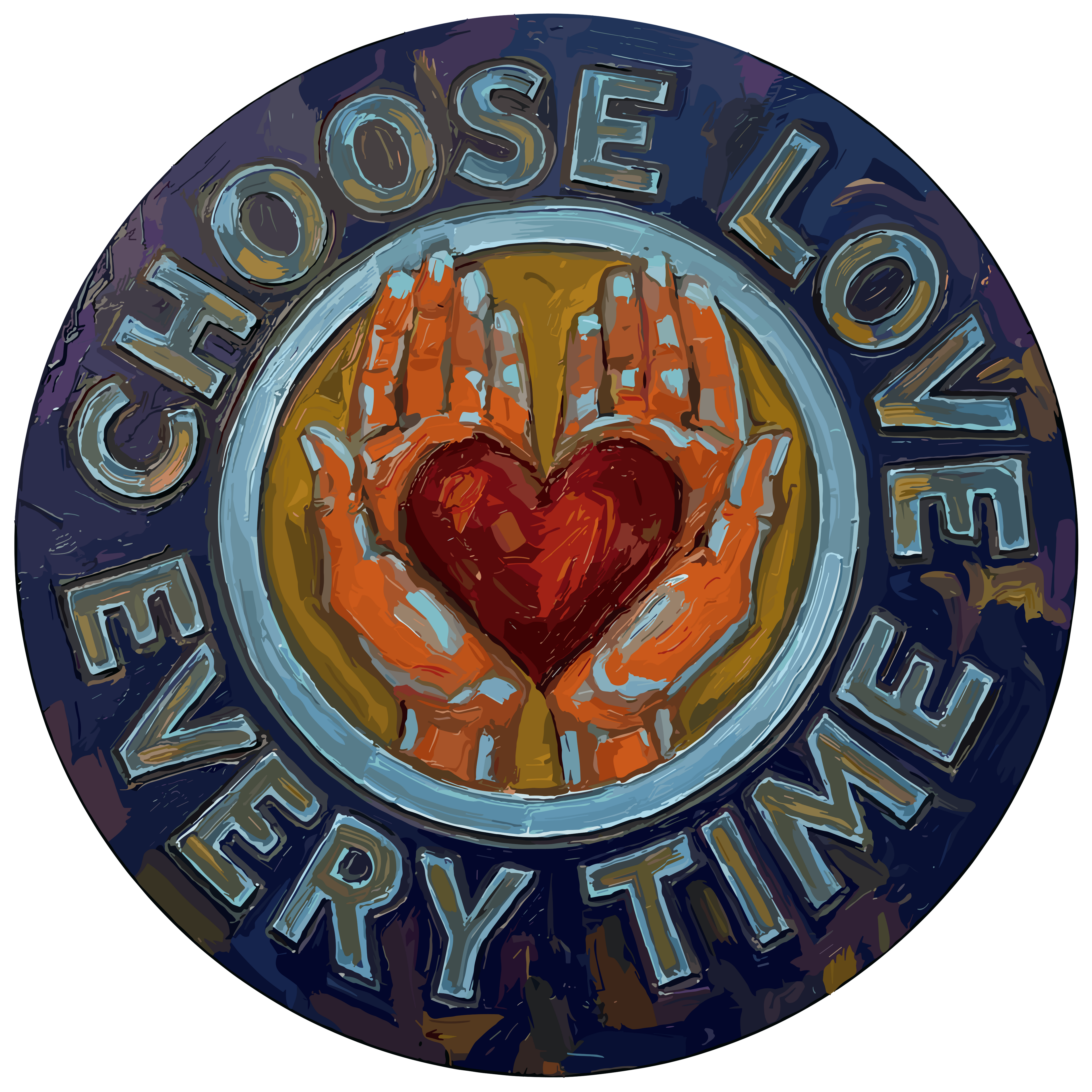 CHOOSE LOVE EVERY TIME